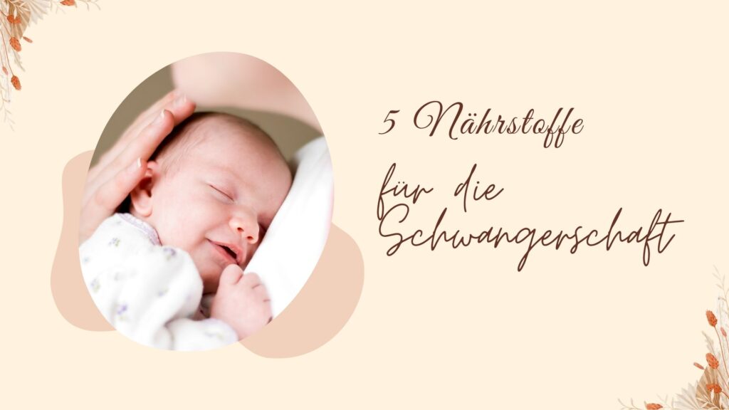 5 Nährstoffe für die Schwangerschaftszeit